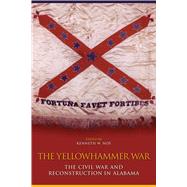 The Yellowhammer War by Noe, Kenneth W.; Battles, Jason J. (CON); Burnett, Lonnie A. (CON); Doss, Harriet E. Amos (CON); English, Bertis D. (CON), 9780817320553