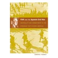 FDR and the Spanish Civil War by Tierney, Dominic, 9780822340553