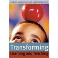 Transforming Learning and Teaching : We Can If... by Barbara MacGilchrist, 9781412900553