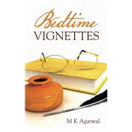 Bedtime Vignettes by Agarwal, M. K., 9781482820553