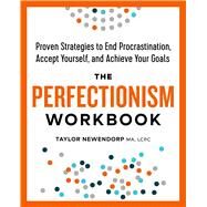 The Perfectionism Workbook by Newendorp, Taylor, 9781641520553