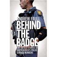 Behind the Badge by Faull, Andrew, 9781770220553