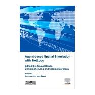 Agent-based Spatial Simulation With Netlogo by Banos, Arnaud; Lang, Christophe; Marilleau, Nicolas, 9781785480553