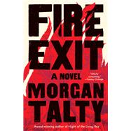 Fire Exit A Novel by Talty, Morgan, 9781959030553