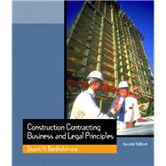 Construction Contracting Business and Legal Principles by Bartholomew, Stuart H., 9780130910554