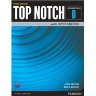 Top Notch Fundamentals Student Book/Workbook Split B by Saslow, Joan; Ascher, Allen, 9780133810554