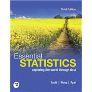 MyLab Statistics with Pearson eText -- Access Card -- for Essential Statistics (18-Weeks) by Gould, Robert; Ryan, Colleen N.; Wong, Rebecca, 9780136570554