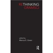 Rethinking Gramsci by Green; Marcus E., 9780415820554
