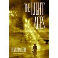 The Light Ages by MacLeod, Ian R., 9780441010554