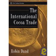The International Cocoa Trade by Dand, Robin, 9780471190554
