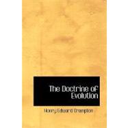 Doctrine of Evolution : Its Basis and Its Scope by Crampton, Henry Edward, 9781434600554