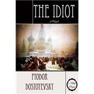 The Idiot by Dostoyevsky, Fyodor; Martin, Eva; Ukray, Murat, 9781503140554