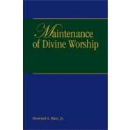 Maintenance of Divine Worship by Rice, Howard L., Jr., 9781571530554