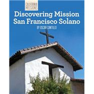 Discovering Mission San Francisco Solano by Cantillo, Oscar, 9781627130554