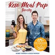 Keto Meal Prep by Flavcity by Parrish, Bobby; Parrish, Dessi, 9781642500554