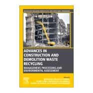 Advances in Construction and Demolition Waste Recycling by Pacheco-torgal, Fernando; Ding, Yining; Colangelo, Francesco; Tuladhar, Rabin; Koutamanis, Alexander, 9780128190555