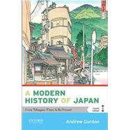 A Modern History of Japan From Tokugawa Times to the Present by Gordon, Andrew, 9780190920555