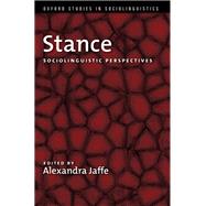 Stance Sociolinguistic Perspectives by Jaffe, Alexandra, 9780199860555