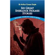 Six Great Sherlock Holmes Stories by Doyle, Sir Arthur Conan, 9780486270555