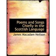 Poems and Songs Chiefly in the Scottish Language by Neilson, James Macadam, 9780554650555