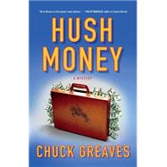 Hush Money A Mystery by Greaves, Chuck, 9781250070555