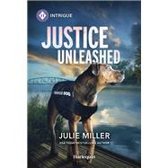Justice Unleashed by Julie Miller, 9781335690555
