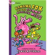 Banana Fox and the Gummy Monster Mess: A Graphix Chapters Book (Banana Fox #3) by Kochalka, James; Kochalka, James, 9781338660555