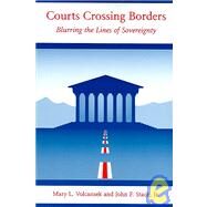 Courts Crossing Borders by Volcansek, Mary L.; Stack, John F., Jr., 9781594600555