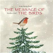The Message of the Birds by Westerlund, Kate; Oral, Feridun, 9789888240555