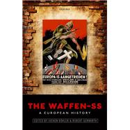 The Waffen-SS A European History by Bohler, Jochen; Gerwarth, Robert, 9780198790556
