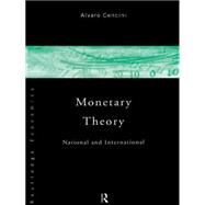 Monetary Theory: National and International by Cencini; Alvaro, 9780415110556