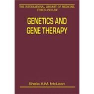 Genetics And Gene Therapy by McLean,Sheila A.M., 9780754620556