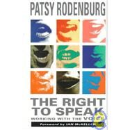 The Right to Speak: Working With the Voice by Rodenburg,Patsy, 9780878300556