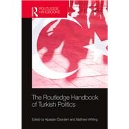 The Routledge Handbook of Turkish Politics by zerdem, Alpaslan; Whiting, Matthew, 9781138500556
