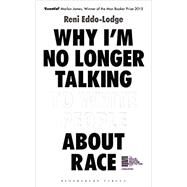 Why Im No Longer Talking to White People About Race by Eddo-lodge, Reni, 9781408870556