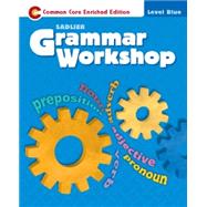 Grammar Workshop 2013 Enriched Edition Level Blue (89156) by Sadlier, 9781421710556