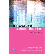 The Innovative School Librarian by Markless, Sharon; Bentley, Elizabeth; Pavey, Sarah, 9781783300556