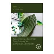 Natural Polysaccharides in Drug Delivery and Biomedical Applications by Hasnain, Saquib; Nayak, Amit Kumar, 9780128170557