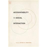 Accountability in Social Interaction by Robinson, Jeffrey D., 9780190210557