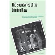 The Boundaries of the Criminal Law by Duff, R.A.; Farmer, Lindsay L.; Marshall, S.E.; Renzo, Massimo M.; Tadros, Victor V., 9780199600557