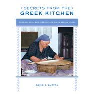 Secrets from the Greek Kitchen by Sutton, David E., 9780520280557