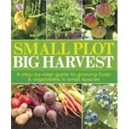 Small Plot, Big Harvest by DK Publishing, 9780756690557