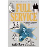 Full Service My Adventures in Hollywood and the Secret Sex Live of the Stars by Bowers, Scotty; Friedberg, Lionel, 9780802120557