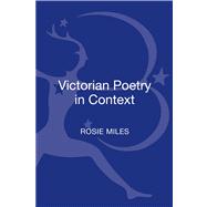 Victorian Poetry in Context by Miles, Rosie, 9780826430557