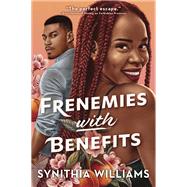 Frenemies with Benefits by Synithia Williams, 9781335430557