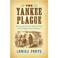 The Yankee Plague by Foote, Lorien, 9781469630557