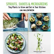 Sprouts, Shoots & Microgreens by Wallentinson, Lina; Weibull, Lennart; Penhoat, Gun, 9781510730557