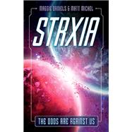 Strxia The Odds Are Against Us by Daniels, Maggie; Michel, Matt, 9781543950557