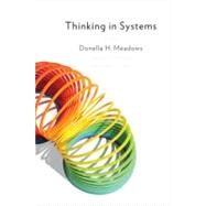Thinking in Systems: A Primer by Meadows, Donella, 9781603580557