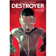 Victor Lavalle's Destroyer by LaValle, Victor; Smith, Dietrich, 9781684150557